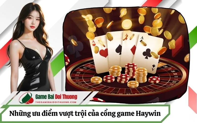 Đánh giá chi tiết những ưu điểm vượt trội của cổng game Haywin