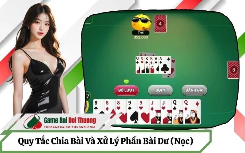 Quy Tắc Chia Bài Và Xử Lý Phần Bài Dư (Nọc)